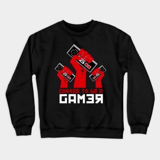 Choose to be a GAMER Crewneck Sweatshirt